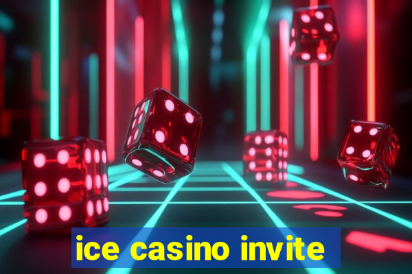 ice casino invite